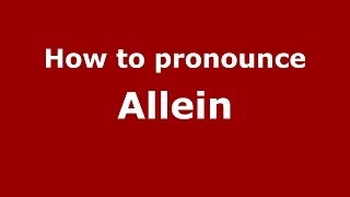 How to pronounce Allein