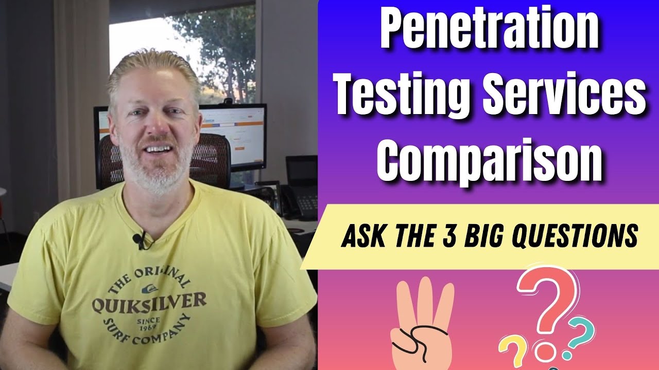 Penetration Testing Services Comparison: Ask the 3 Big Questions