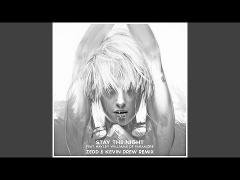 Stay the Night (feat. Hayley Williams of Paramore) (Zedd & Kevin Drew Extended Remix)