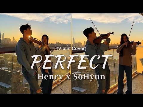 Henry Lau 헨리 x  So Hyun Ko  ― 🎻♪《Perfect》 Violin Cover.