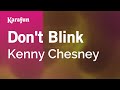 Don't Blink - Kenny Chesney | Karaoke Version | KaraFun