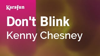 Karaoke Don't Blink - Kenny Chesney *