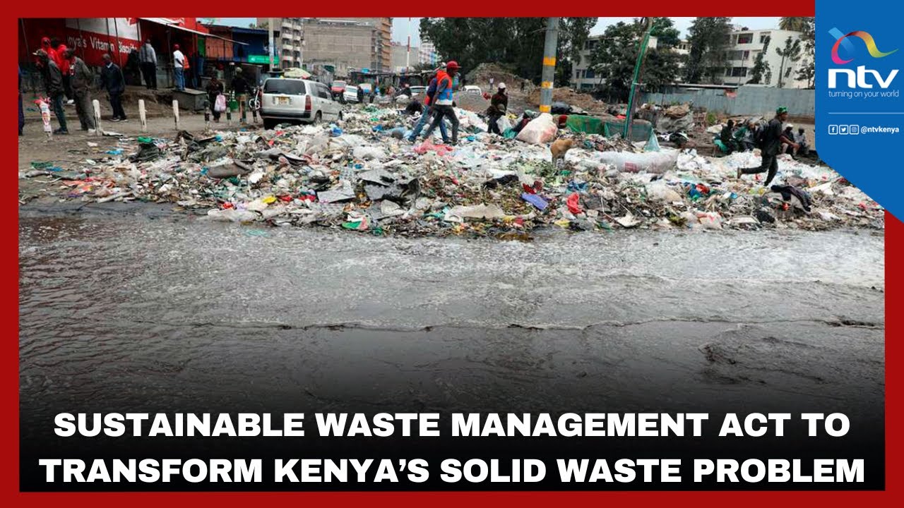 Sustainable Waste Management Act of 2022 set to transform Kenya’s solid waste problem