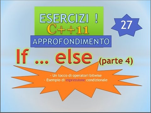 Nuovo Corso C++11 ITA 27: esercizi su if - else, quarta parte APPROFONDIMENTO