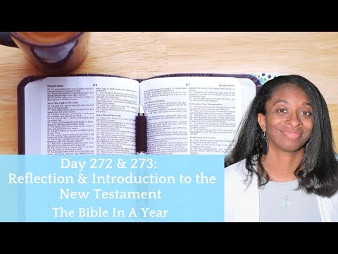 Day 272 & 273: Reflection & Introduction to the New Testament  | Bible In A Year Reading Plan