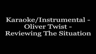 Karaoke/Instrumental - Oliver Twist - Reviewing The Situation