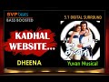 Kadhal Website Dheena Yuvan 5 1 SURROUND BASS BOOSTED SVP Beats Thala Ajith