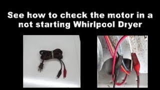 Whirlpool Dryer Won't Start - The Motor