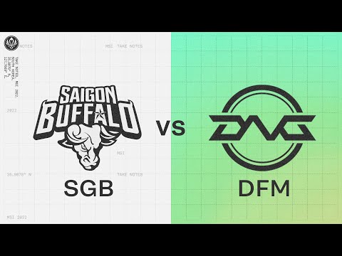 DetonatioN FocusMe (DFM) vs SAIGON BUFFALO ESPORTS (SGB) Maçı | MSI 2022 Grup Aşaması 2. Gün