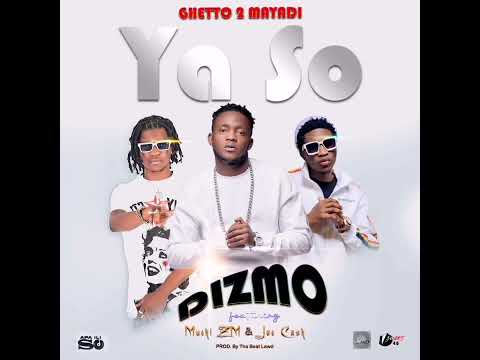 Dizmo ft. Muchi ZM & Jae Cash - Ya So (Official Audio)