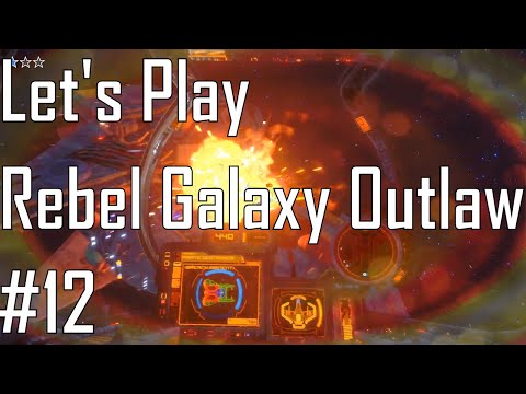 Rebel Galaxy Outlaw - A Bit More Pew Pew - Let's Play 12/15