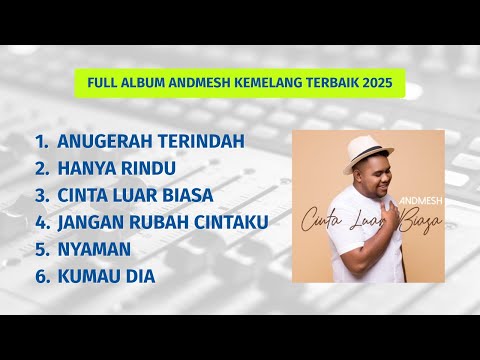 FULL ALBUM ANDMESH KEMELANG TERBAIK 2025