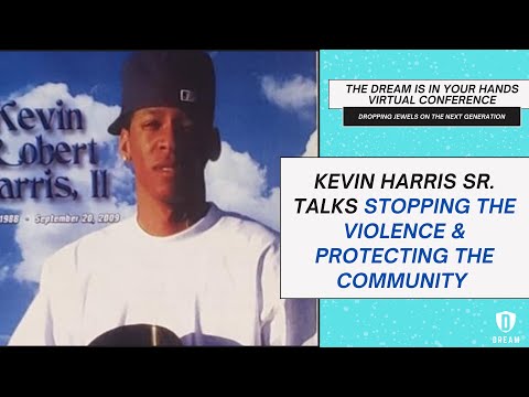 Kevin Harris Sr. Talks Stopping The Violence & Protecting The Community | Dream Conference