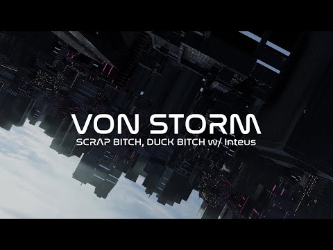 VON STORM - SCRAP BITCH, DUCK BITCH w/ Inteus (BADRADIO)