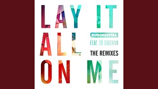 Lay It All On Me (feat. Ed Sheeran) (Eats Everything Remix)