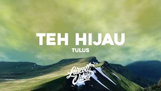 Download lagu Teh Hijau - Tulus (Lirik) mp3 Download lagu Teh Hijau - Tulus (Lirik) mp3