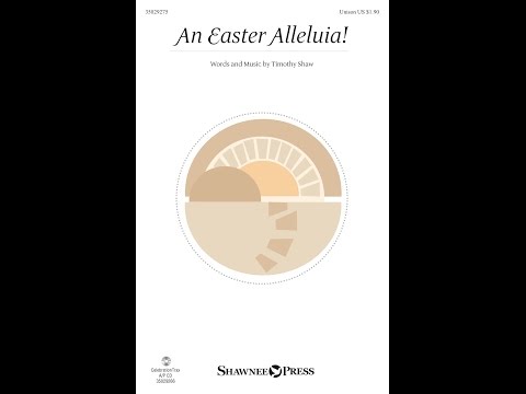 AN EASTER ALLELUIA! (Unison Choir) – Timothy Shaw