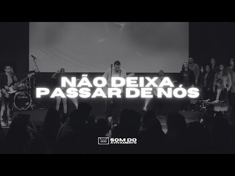 Não Deixa Passar De Nós (ao Vivo) - Som Do…