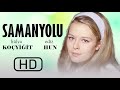 Samanyolu Türk Filmi FULL HD HÜLYA KOÇYİĞİT EDİZ HUN