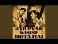 Jab Pyar Kisise Hota Hai