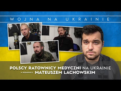 Ratują żołnierzy spod ognia. Polscy paramedycy pola walki na froncie w Ukrainie. Mateusz Lachowski.