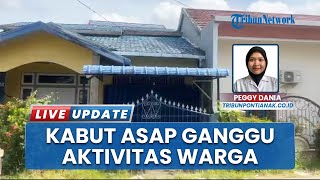 Diduga Karhutla Kembali Terjadi di Kawasan Pontianak, Warga Mulai Keluhkan Asap Tipis Masuk Rumah