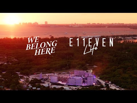 Steve Angello, Kaskade, Eric Prydz & More at E11EVEN VIP x We Belong Here Festival