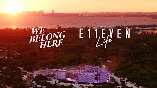 Steve Angello, Kaskade, Eric Prydz amp More at E11EVEN VIP x We Belong Here Festival