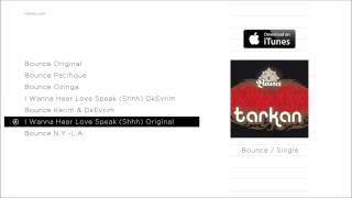 TARKAN - I Wanna Hear Love Speak (Shhh) Original (Official Audio)