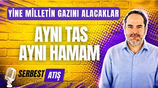 YİNE MİLLETİN GAZINI ALACAKLAR [SERBEST ATIŞ]