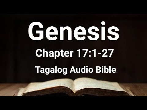Genesis Chapter 17:1-27 ( Lumang Tipan Tagalog Audio Bible )