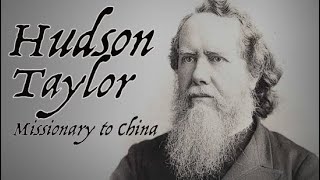 Hudson Taylor- Missionary to China