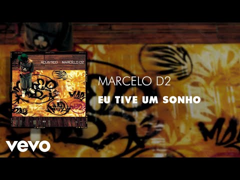 Marcelo D2 - Eu Tive um Sonho (Acústico)