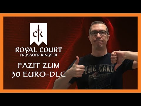 Royal Court - Fazit zum 30 Euro-DLC 👑 Crusader Kings 3 - Royal Court 👑 [Livestream][Deutsch]