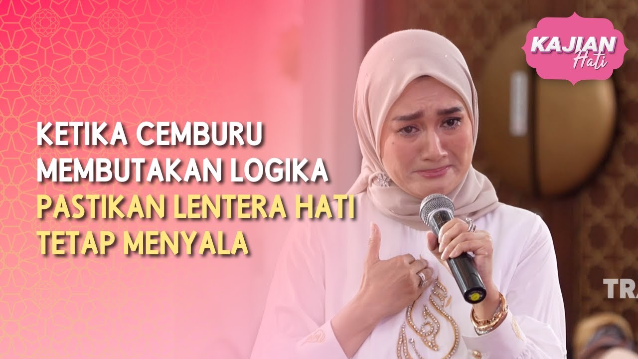 Ketika Cemburu Membutakan Hati, Pastikan Lentera Hati Tetap Menyala - KAJIAN HATI (23/05/26) P3