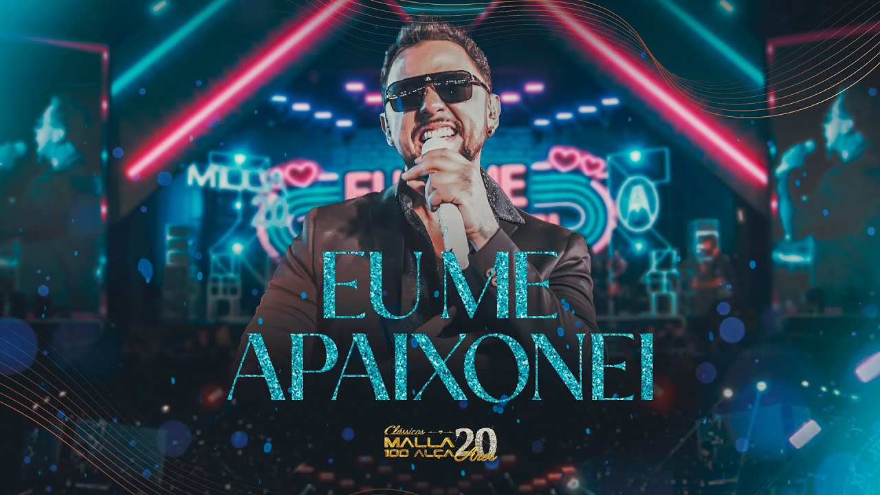 Malla 20 Anos - Clássicos - Eu Me Apaixonei (Ao Vivo em João Pessoa/PB)