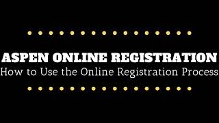 Aspen Online Registration Process