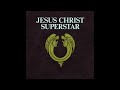 Jesus Christ Superstar:  Simon Zealotes / Poor Jerusalem