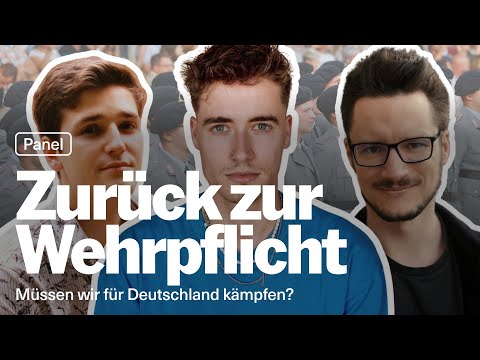 Zurück zur Wehrpflicht: Müssen wir für Deutschland kämpfen?
