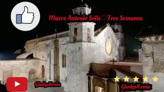 Marco Antonio Solis♡Tres Semanas♡Letra