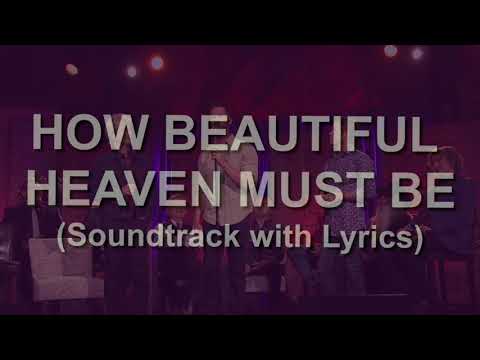 How Beautiful Heaven Must Be - Full Instrumental - Soundtrack W Lyrics (Gaither Vocal Band Version)