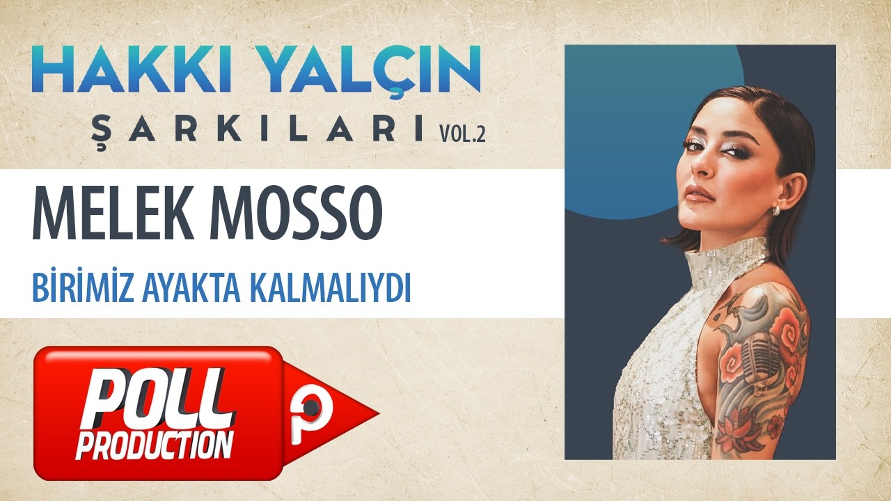 Melek Mosso - Birimiz Ayakta Kalmalıydı (Hakkı Yalçın Şarkıları, Vol.2) - (Official Audio Video)