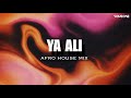 Ya Ali Afro House Mix Someone Music X Onur Sikar