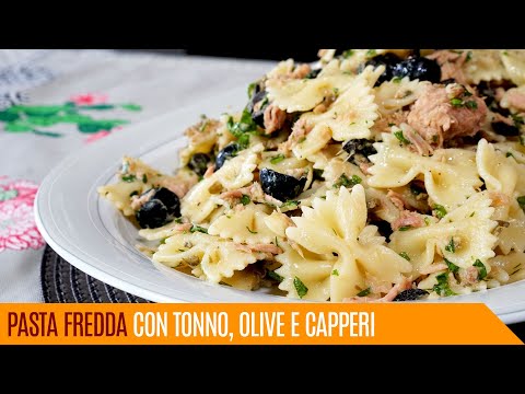 Pasta fredda con tonno olive e capperi, ricetta estiva facilissima - Le video ricette di Lara