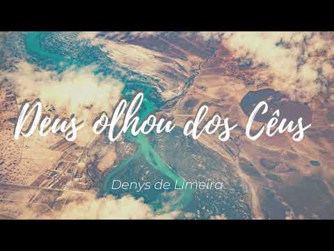 Deus Olhou Dos Céus - Denys de Limeira