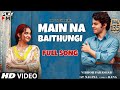 Main Na Baithungi Bindiya Chamkegi