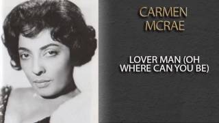 CARMEN MCRAE - LOVER MAN (OH WHERE CAN YOU BE)