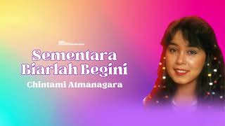 Download lagu Chintami Atmanagara - Sementara Biarlah Begini mp3