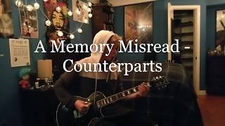 A Memory Misread - Counterparts Guitar Cover