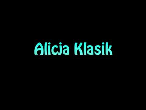 Learn How To Pronounce Alicja Klasik